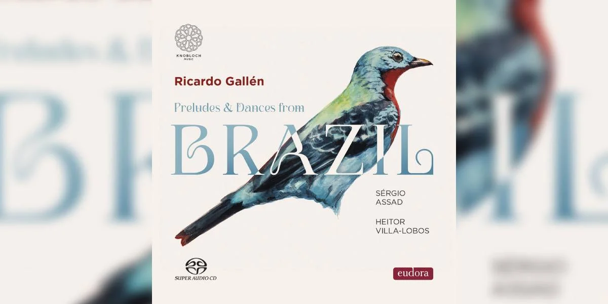 Preludes and Dances from Brazil - Ricardo Gallén | © Eudora