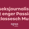 Museksjournalist:in mat enger Passioun fir klassesch Musek – Deelzäit